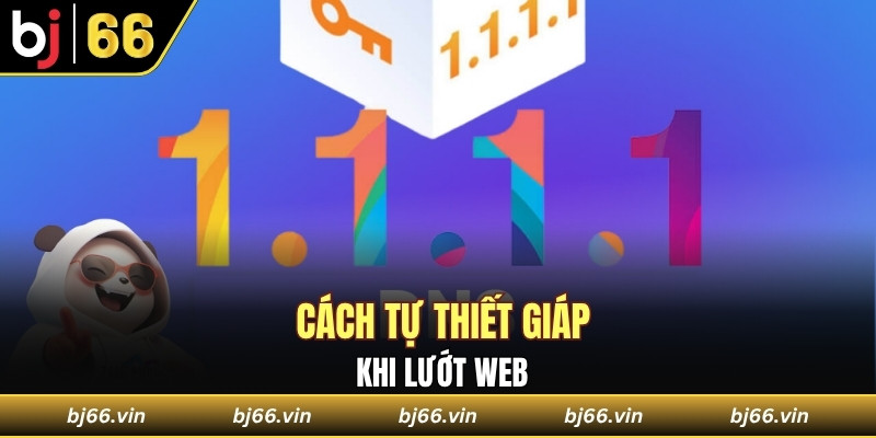 Cách tự thiết giáp khi lướt web