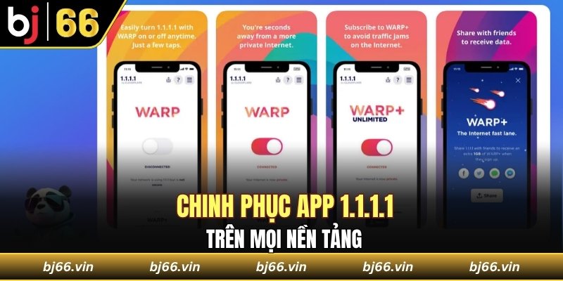 Chinh phục app 1.1.1.1 trên mọi nền tảng
