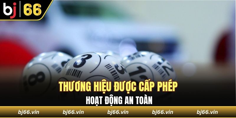 Thương hiệu được cấp phép hoạt động an toàn