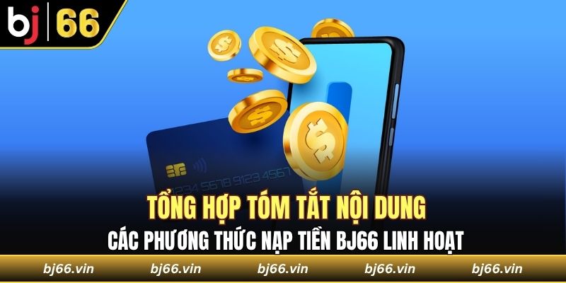 Tổng hợp các phương thức nạp tiền Bj66 linh hoạt và tiện lợi 